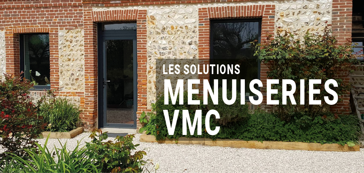 Les solutions MENUISERIE VMC